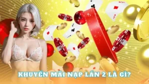 Nạp Lần 2 Tặng 50% Hấp Dẫn Tại Nhà Cái SODO